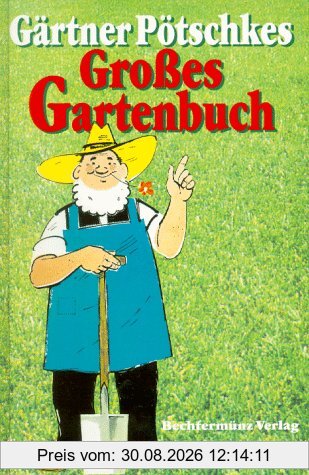 Gärtner Pötschkes Großes Gartenbuch
