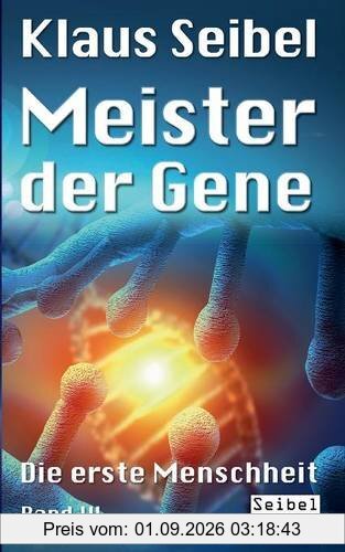 Meister der Gene (Die erste Menschheit)