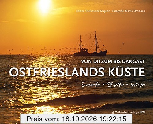 Ostfrieslands Küste: Von Ditzum nach Dangast Sielorte - Städte - Inseln