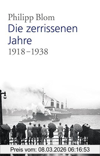 Philipp Blom Die Zerrissenen Jahre, 1919 -1938 (dtv Sachbuch)