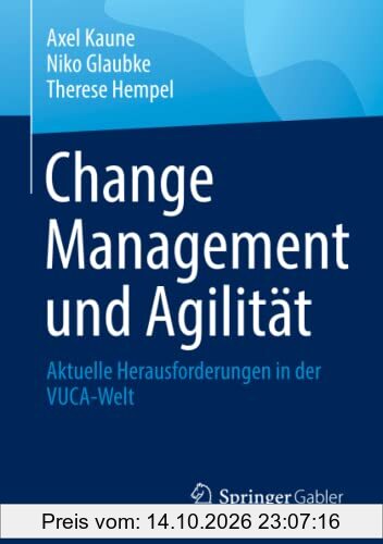 Change Management und Agilität: Aktuelle Herausforderungen in der VUCA-Welt