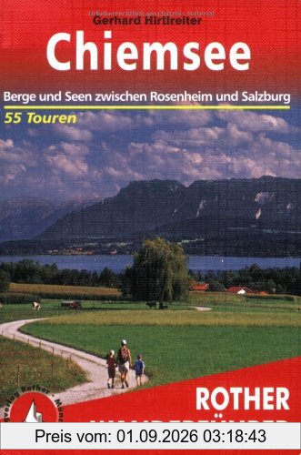 Chiemsee: Berge und Seen zwischen Rosenheim und Salzburg. 55 Touren