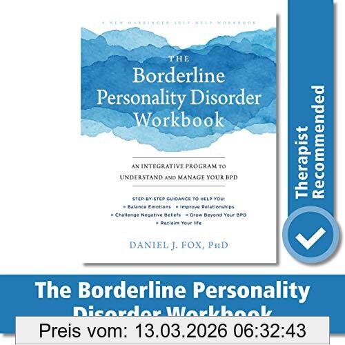 Daniel Fox The Borderline Personality Disorder Workbook, An Integrative Program To Understand And Manage Your Bpd