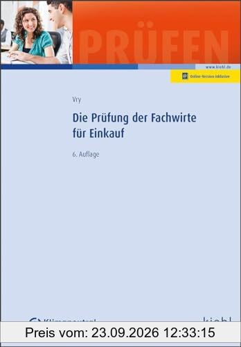 Die Prüfung der Fachwirte für Einkauf (Prüfungsbücher für Fachwirte und Fachkaufleute)
