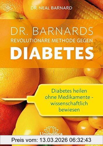 Neal Barnard Dr. Barnards Revolutionäre Methode Gegen Diabetes, Diabetes Heilen Ohne Medikamente - Wissenschaftlich Bewiesen