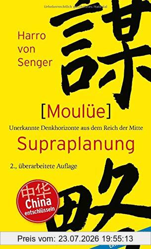 Senger, Harro von Moulüe - Supraplanung, Unerkannte Denkhorizonte Aus Dem Reich Der Mitte