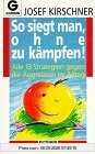 So siegt man ohne zu kämpfen
