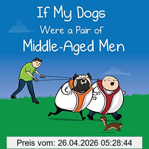 The Oatmeal If My Dogs Were A Pair Of Middle-Aged Men