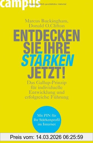Marcus Buckingham Entdecken Sie Ihre Stärken Jetzt!, Das Gallup-Prinzip Für Individuelle Entwicklung Und Erfolgreiche Führung
