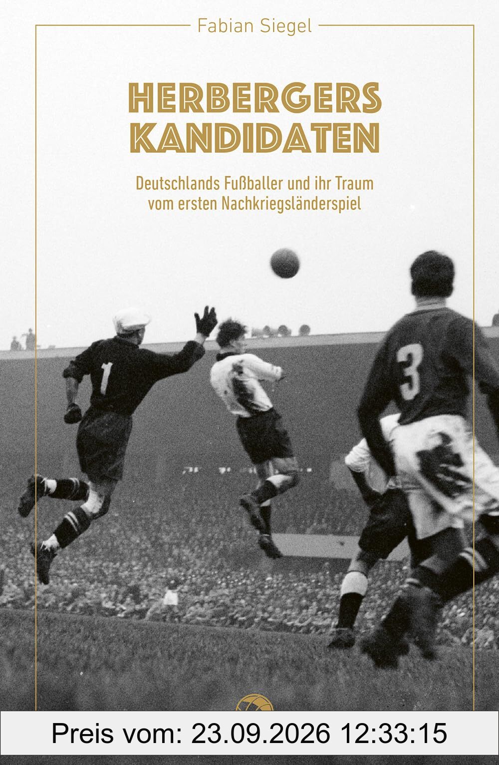 Herbergers Kandidaten: Deutschlands Fußballer und ihr Traum vom ersten Nachkriegs-Länderspiel