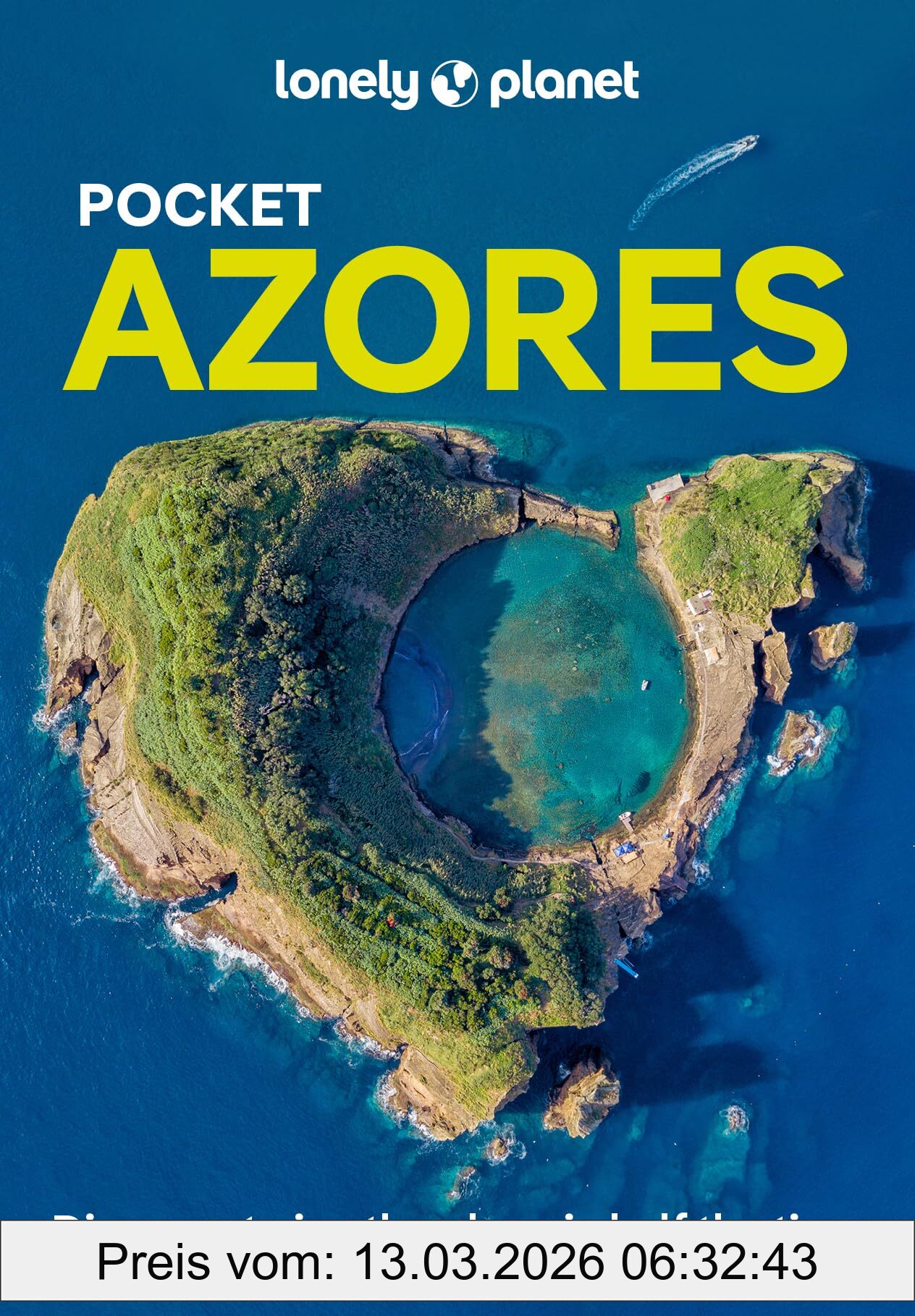 Lonely Planet Pocket Azores , Discover Twice The Place In Half The Time