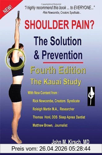 Kirsch, M. D. John M. Shoulder Pain? The Solution & Prevention