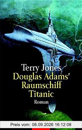 Douglas Adams' Raumschiff Titanic. (Goldmann Allgemeine Reihe)