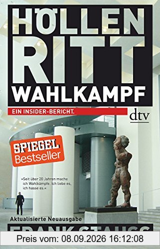 Höllenritt Wahlkampf: Ein Insider-Bericht Erweiterte Neuausgabe