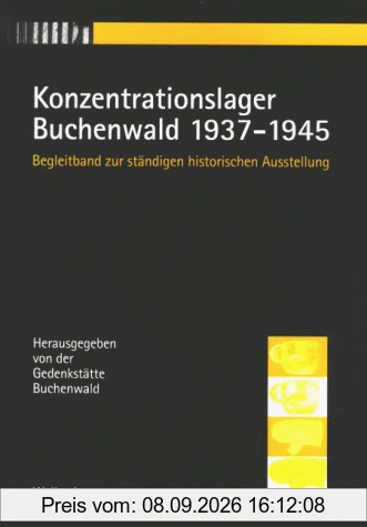 Konzentrationslager Buchenwald 1937-1945. Begleitband zur ständigen historischen Ausstellung