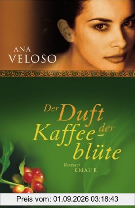 Der Duft der Kaffeeblüte: Roman