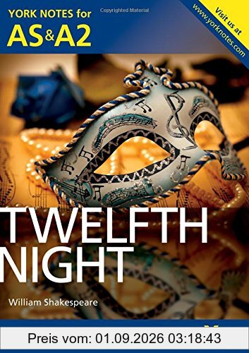 Twelfth Night: York Notes for AS & A2 (York Notes Advanced)
