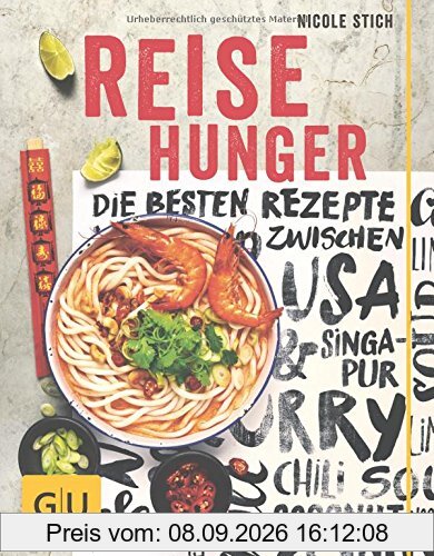 Reisehunger: Die besten Rezepte zwischen USA und Singapur (GU Themenkochbuch)
