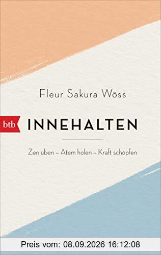 Innehalten: Zen üben – Atem holen – Kraft schöpfen