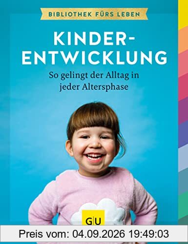 Kinderentwicklung: So gelingt der Alltag in jeder Lebensphase (GU Erziehung)