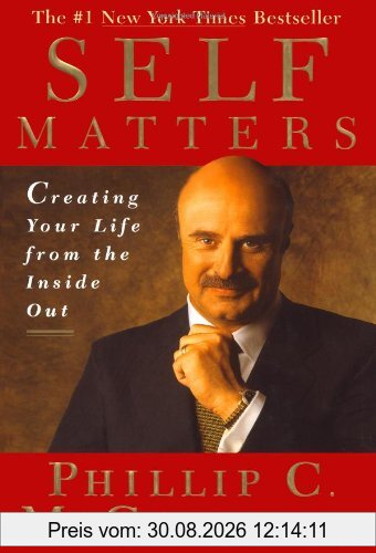 Self Matters: Creating Your Life from the Inside Out