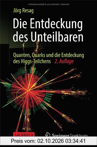 Die Entdeckung des Unteilbaren: Quanten, Quarks und die Entdeckung des Higgs-Teilchens