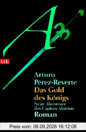 Das Gold des Königs: Neue Abenteuer des Capitán Alatriste - Roman