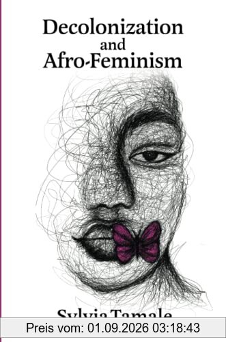 Decolonization and Afro-Feminism: An Afro-Feminist-Legal Critique