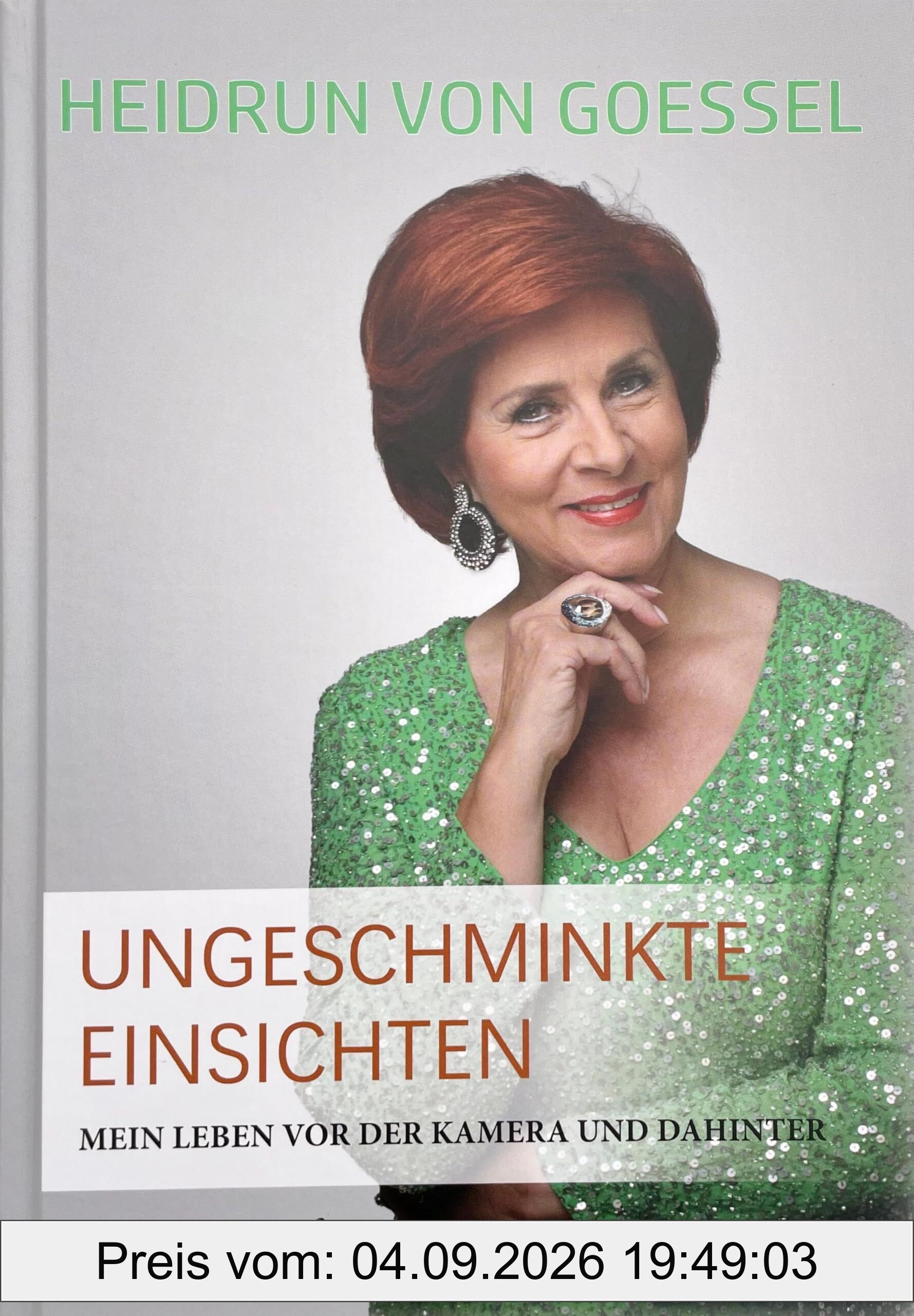 HEIDRUN von GOESSEL Ungeschminkte Einsichten: Mein Leben vor der Kamera und dahinter