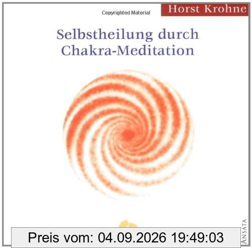 Selbstheilung durch Chakra-Meditation