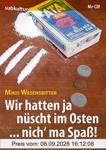 Wir hatten ja nüscht im Osten … nich' ma Spaß!: Die ganze Wahrheit über '89