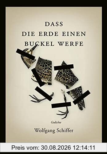Dass die Erde einen Buckel werfe: Gedichte