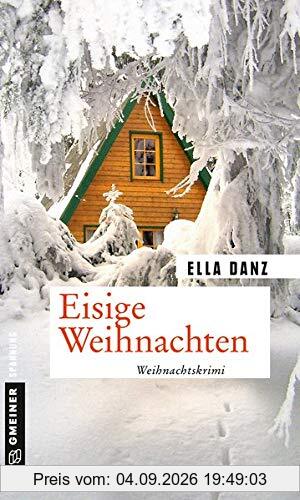 Eisige Weihnachten: Weihnachtskrimi (Kriminalromane im GMEINER-Verlag)