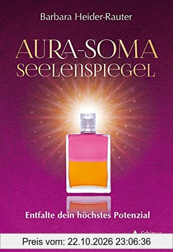 Aura-Soma-Seelenspiegel- Entfalte dein höchstes Potenzial: - 120 Karten mit Begleitbuch