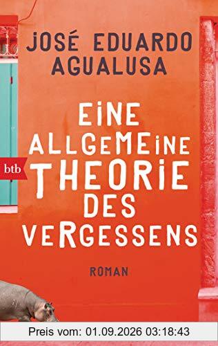 Eine allgemeine Theorie des Vergessens: Roman