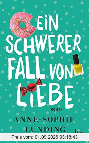 Ein schwerer Fall von Liebe: Roman