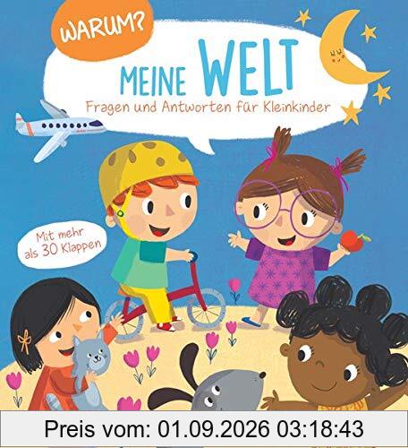 Warum? Meine Welt: Fragen und Antworten für Kleinkinder