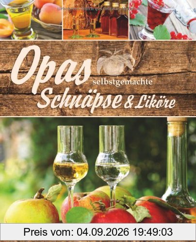 Opas selbstgemachte Schnäpse und Liköre