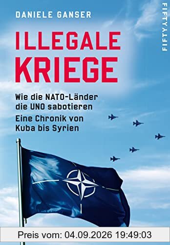 Illegale Kriege: Wie die NATO-Länder die UNO sabotieren. Eine Chronik von Kuba bis Syrien