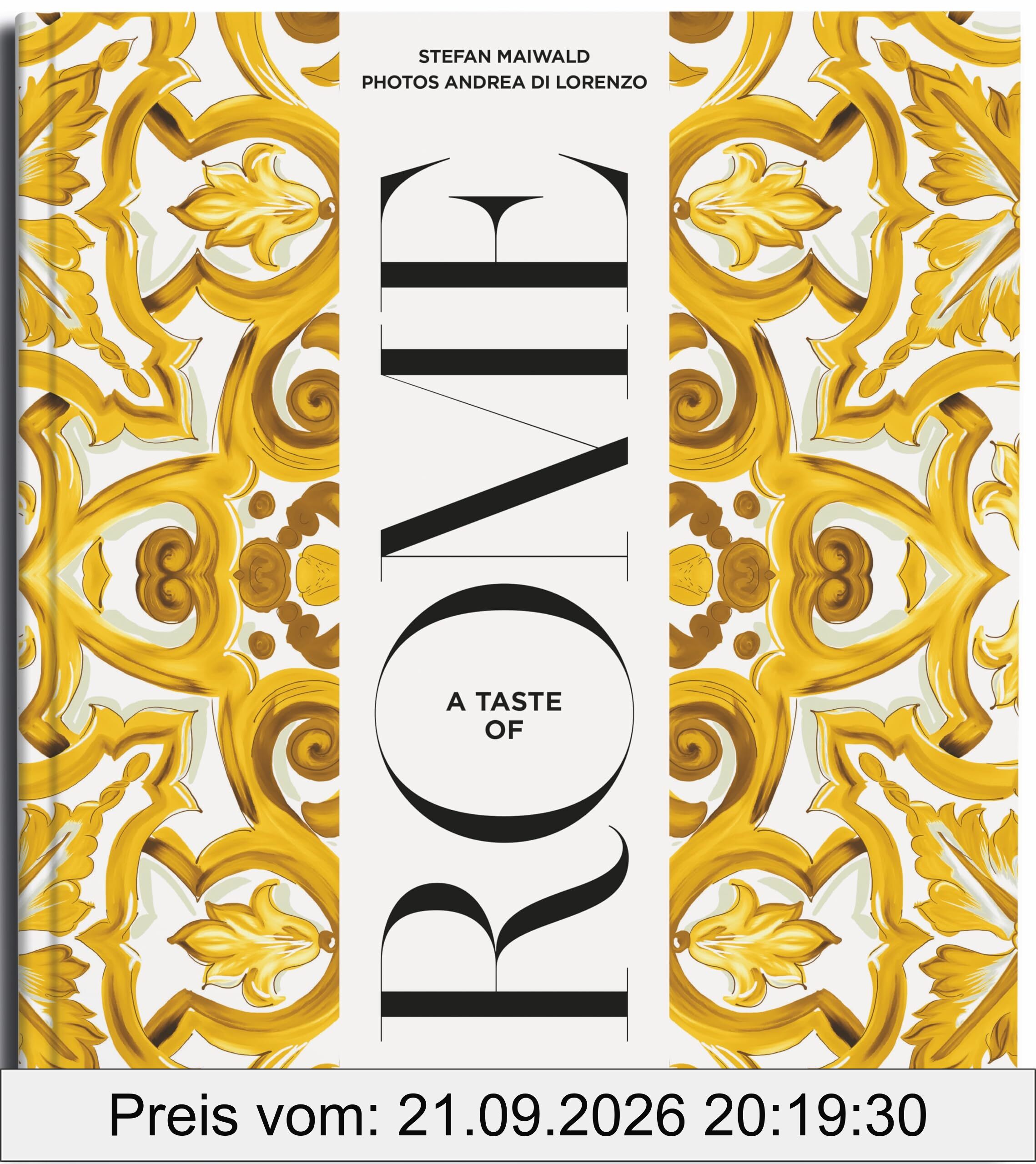 A Taste of Rome: Places of longing, original recipes and insider tips (Be a guest)