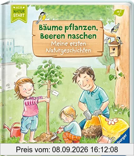 Bäume pflanzen, Beeren naschen: Meine ersten Naturgeschichten (Mein Naturstart)
