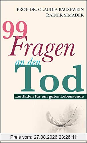 99 Fragen an den Tod: Leitfaden für ein gutes Lebensende // Wie wir uns auf das Sterben vorbereiten