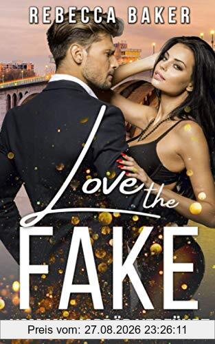 Love the Fake: Vom Milliardär verführt