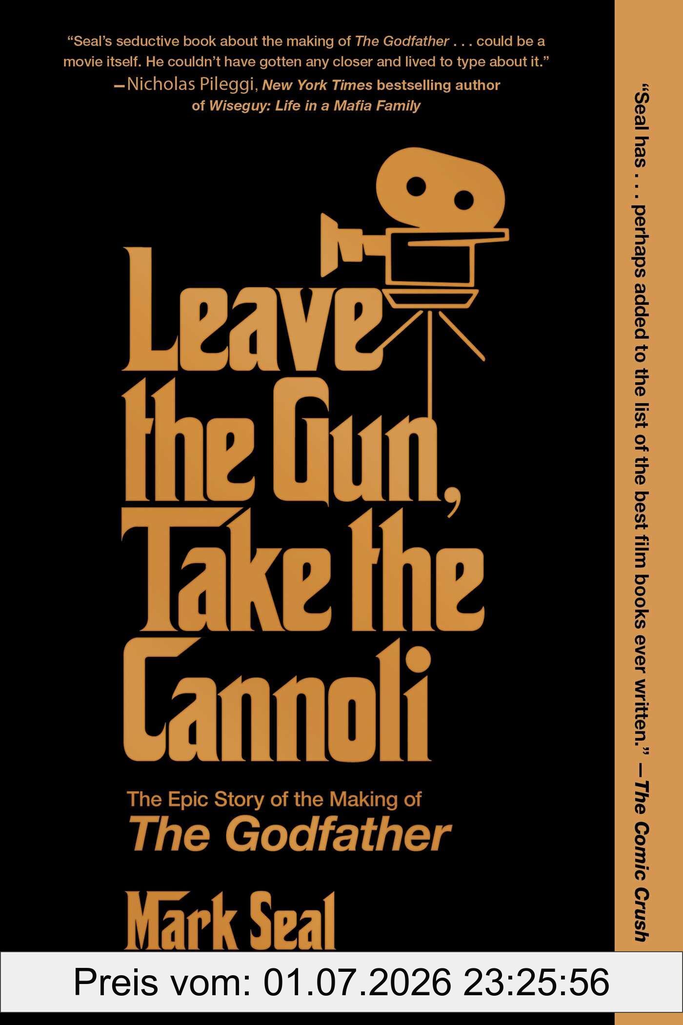 Mark Seal Leave The Gun, Take The Cannoli, The Epic Story Of The Making Of The Godfather