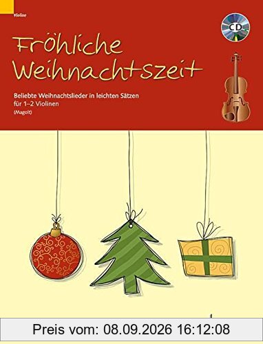 Fröhliche Weihnachtszeit: Beliebte Weihnachtslieder in leichten Sätzen. 1-2 Violinen. Ausgabe mit CD.