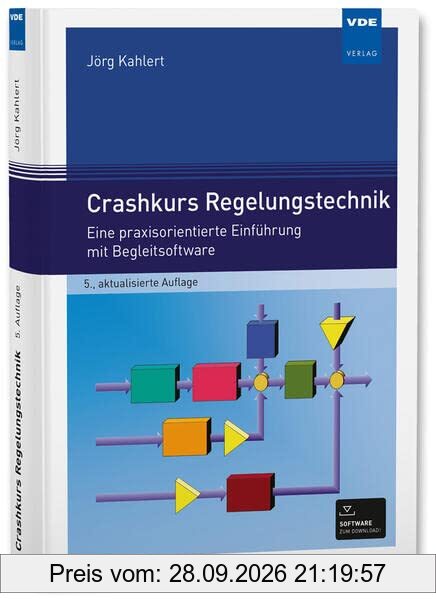 Crashkurs Regelungstechnik: Eine praxisorientierte Einführung mit Begleitsoftware