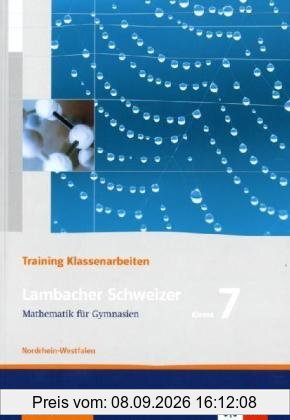Lambacher Schweizer - Training Klassenarbeiten: Lambacher-Schweizer - Trainingshefte für Klassenarbeiten / 7. Schuljahr - Ausgabe für Nordrhein-Westfalen