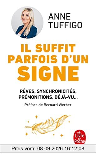 Il suffit parfois d'un signe : rêves, synchronicités, prémonitions, déjà-vu... : apprenez à les décrypter pour mieux vous connaître et développer votre intuition