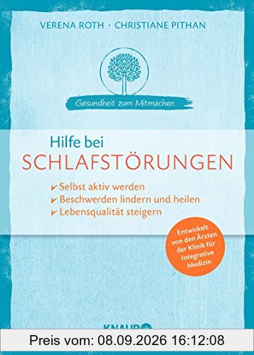 Hilfe bei Schlafstörungen: selbst aktiv werden Beschwerden lindern und heilen Lebensqualität steigern