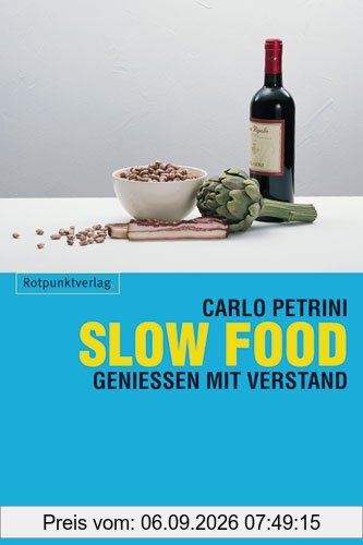 Slow Food: Geniessen mit Verstand
